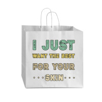 I Just Want The Best For Your Skin Funny Aesthetician,medical Esthetic Vogue Paper Bag - 16 X 6 X 12 | Artistshot