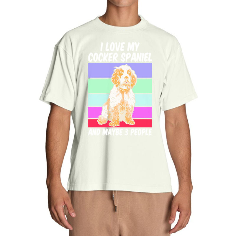 Cocker Spaniel T  Shirt I Love My Cocker Spaniel And Maybe 3 People, V Urban Heavy T-shirt by remoteriver | Artistshot