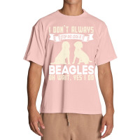 Beagles Lovers T  Shirt I Don't Always Stop And Look At Beagles Urban Heavy T-shirt | Artistshot