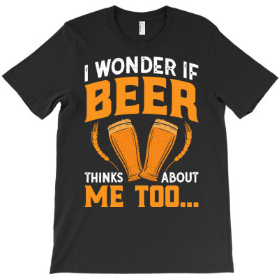 Beer Lover Gift T  Shirt Beer Lover Thoughts T  Shirt T-shirt Designed By Regulateswitch