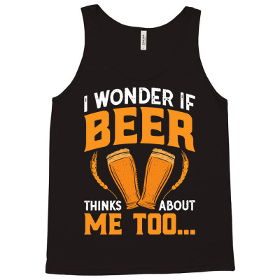Beer Lover Gift T  Shirt Beer Lover Thoughts T  Shirt Tank Top Designed By Regulateswitch