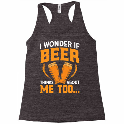 Beer Lover Gift T  Shirt Beer Lover Thoughts T  Shirt Racerback Tank Designed By Regulateswitch