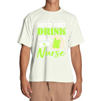 Unknown Drink With A Nurse Safety First T  Shirt Safety First Drink Wi Urban Heavy T-shirt | Artistshot