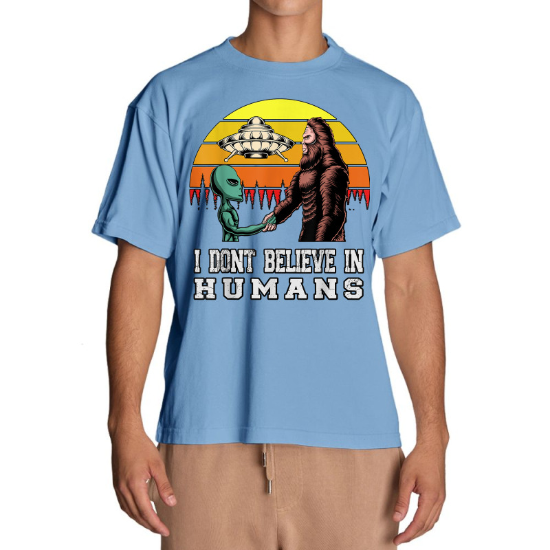 I Dont Believe In Humans Bigfoot Alien Ufo Flying Object T Shirt Urban Heavy T-shirt | Artistshot