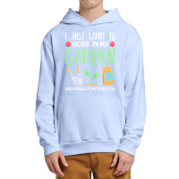 Gardening T  Shirt I Just Want To Work In My Garden Pet Lover Gift T Urban Pullover Hoodie | Artistshot