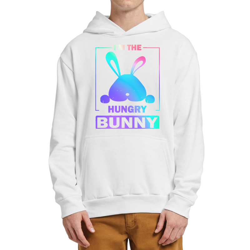 Im The Hungry Bunny T  Shirt Funny Colorful Bunny, I'm The Hungry Bunn Urban Pullover Hoodie | Artistshot