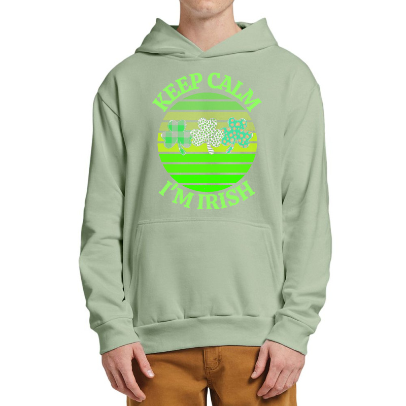 Keep Calm Im Irish T  Shirtkeep Calm I’m Irish T  Shirt (7) Urban Pullover Hoodie | Artistshot