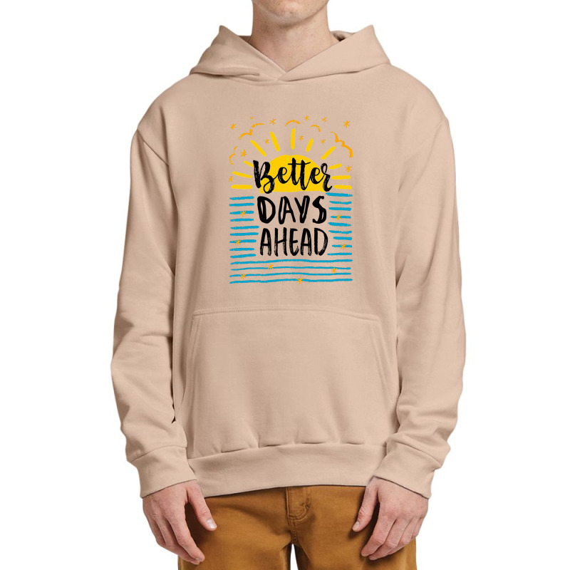 Better Days Motivational Urban Pullover Hoodie by bakurujak | Artistshot