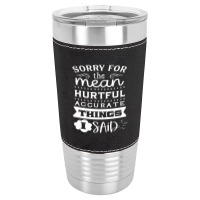 Quotes Funny Leatherette Tumbler | Artistshot