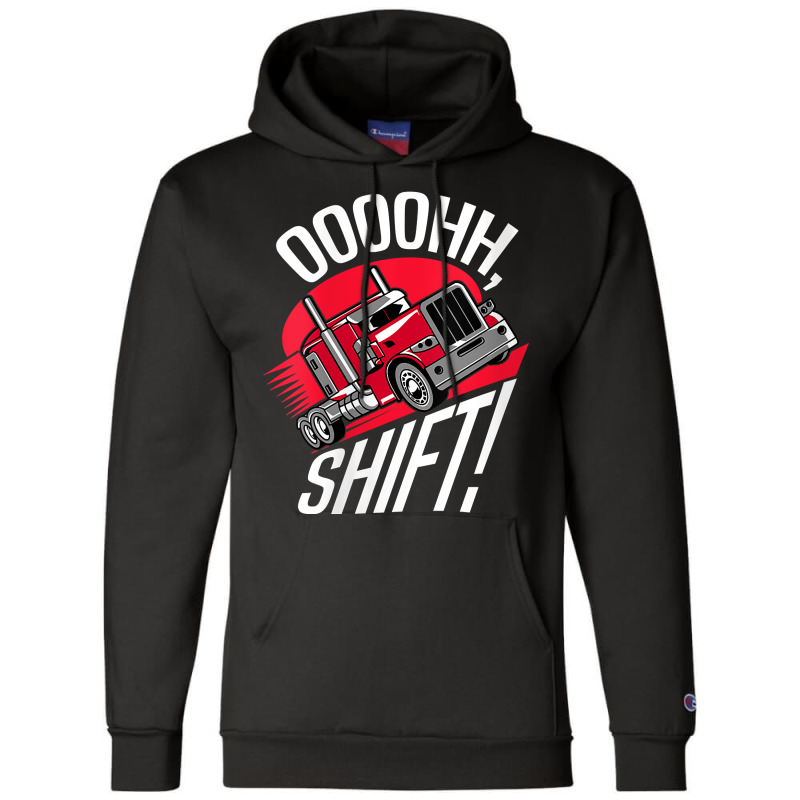 Womens Ohh Shift Trucker Big Rig 18 Wheeler Fan Funny Truck Driving V Champion Hoodie | Artistshot