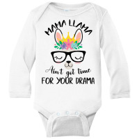 Nurse Llama Ain't Got Time For Your Drama Long Sleeve Baby Bodysuit | Artistshot