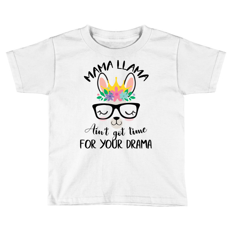 Nurse Llama Ain't Got Time For Your Drama Toddler T-shirt | Artistshot