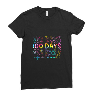 Tie Dye 100 Days Of School Teacher Happy 100th Day Of School Ladies Fitted T-shirt Designed By Annette