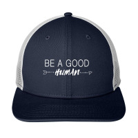 Be A Good Human Snapback Trucker Cap | Artistshot