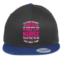 Funny Wound Care Nurse Life Nursing Registered Nurses T Shirt Flat Bill Snapback Cap | Artistshot