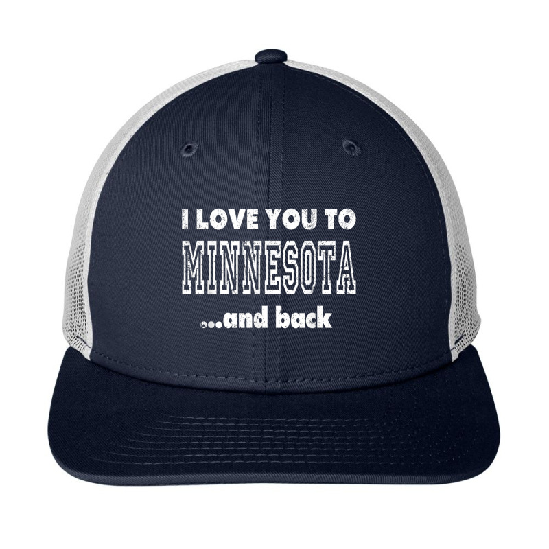 I Love You To Minnesota Home Shirt Minnesota T Shirt Snapback Trucker Cap | Artistshot