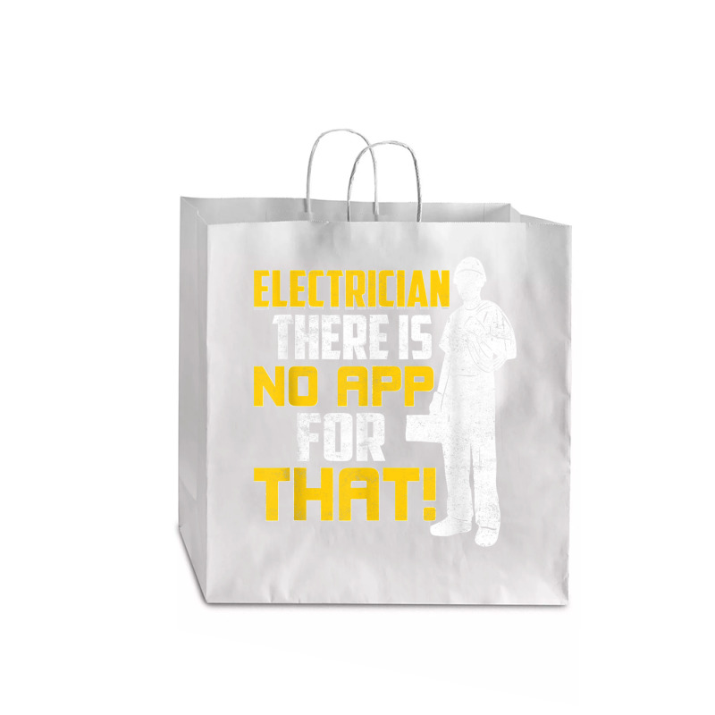 Electrician There Is No App For That! Electrical Profession Jumbo Paper Bag - 18 x 7 x 18 3/4 by JACQUELINEMARIASMITH | Artistshot