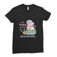 Funny Gnome I Am Hoppy To Be A Oncology Nurse Easter Day Ladies Fitted T-shirt | Artistshot