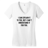 I Can't Understand It For You Women's V-neck T-shirt | Artistshot