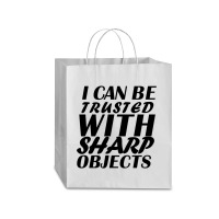 I Can Be  Trusted  With Sharp  Objects Traveler Paper Bag -13 X 6 X 15 3/4 | Artistshot