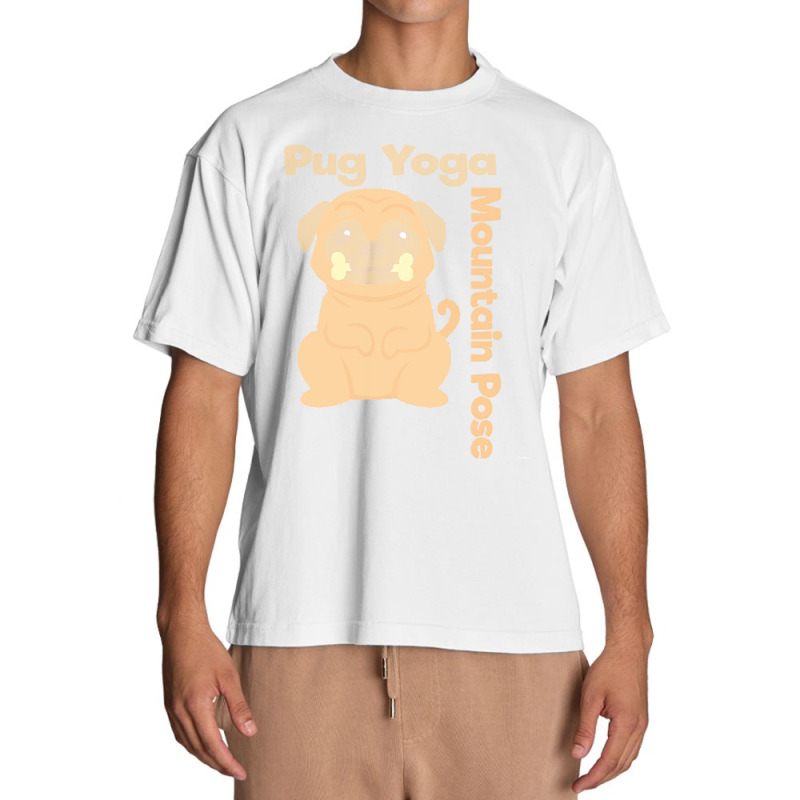 Pug T  Shirt Mountain Pose Shirt Pug Yoga Shirt Pug T  Shirt Urban Heavy T-shirt | Artistshot