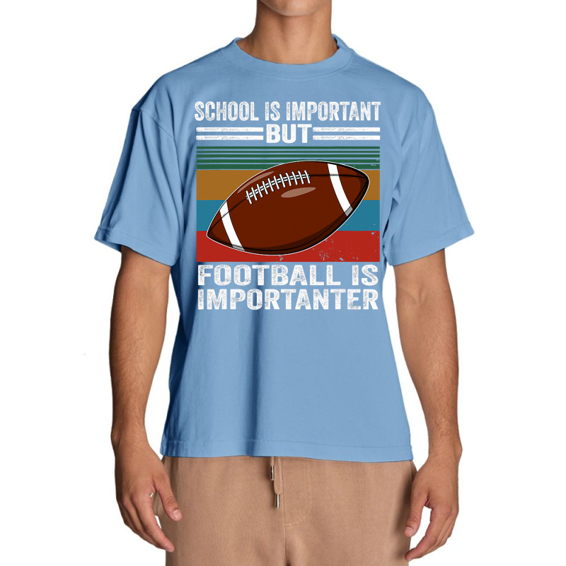 Football School Is Important Football Importanter Urban Heavy T-shirt by offensejuggler | Artistshot