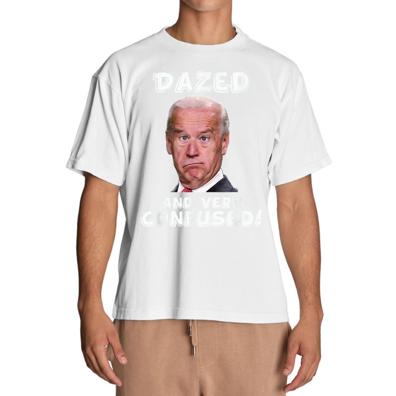 Funny Joe Biden Dazed And Very Confused Funny Satire T Shirt Urban Heavy T-shirt by AakritiRosek1997 | Artistshot