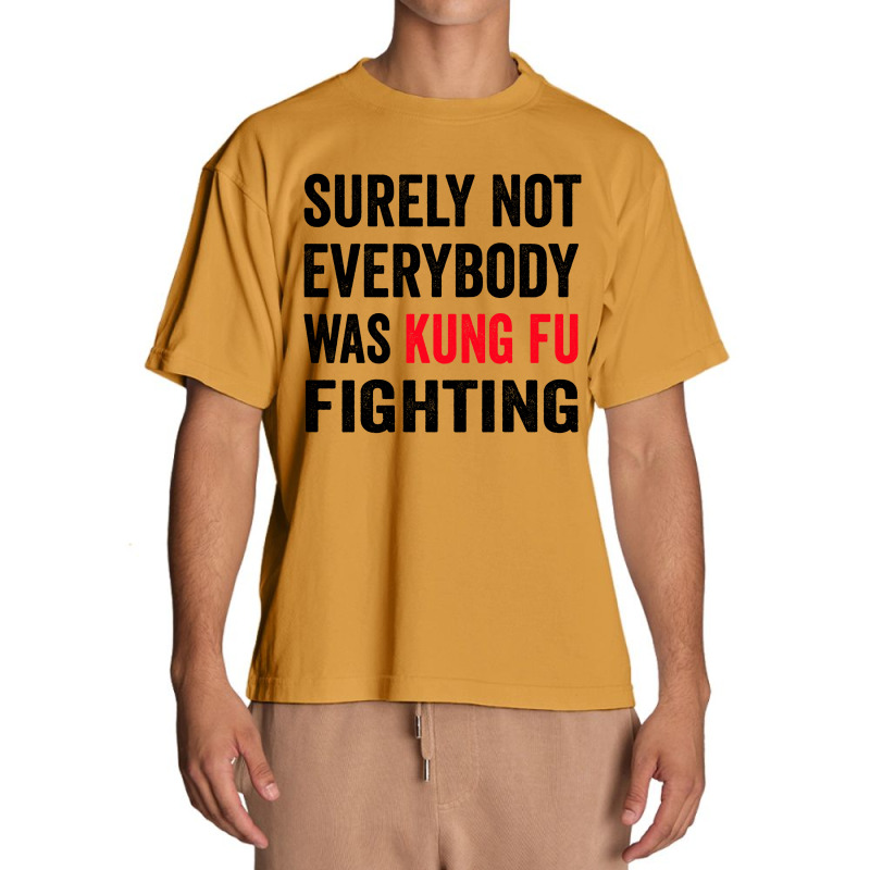 Surely Not Everybody Was Kung Fu Fighting Urban Heavy T-shirt | Artistshot