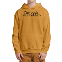 The Book Was Better And Period Old Typography Machine Style Urban Pullover Hoodie | Artistshot