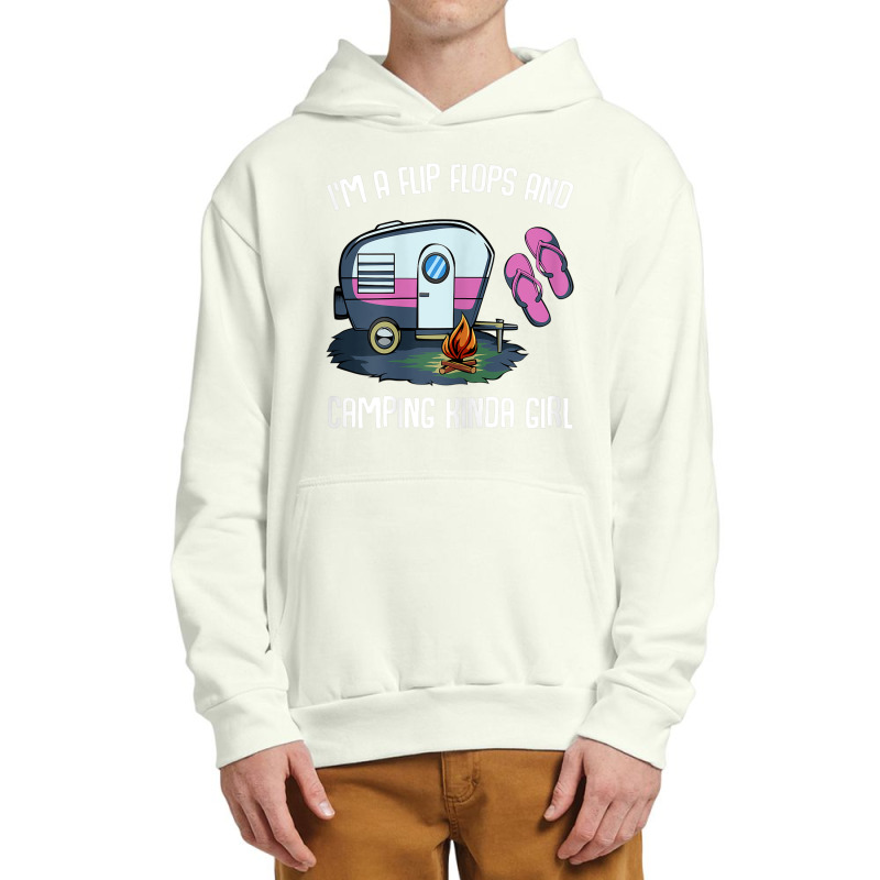 I M A Flip Flops And Camping Kinda Girl Urban Pullover Hoodie | Artistshot