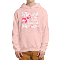 Blessed To Be Called Mommy T  Shirt Blessed To Be Called Mommy Lovely Urban Pullover Hoodie | Artistshot