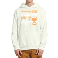 Half Coffee Half Dialysis Nurse T  Shirt Womens Half Coffee Half Dialy Urban Pullover Hoodie | Artistshot