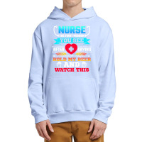 Hold My Beer And Watch This T  Shirt Hold My Beer And Watch This! Funn Urban Pullover Hoodie | Artistshot