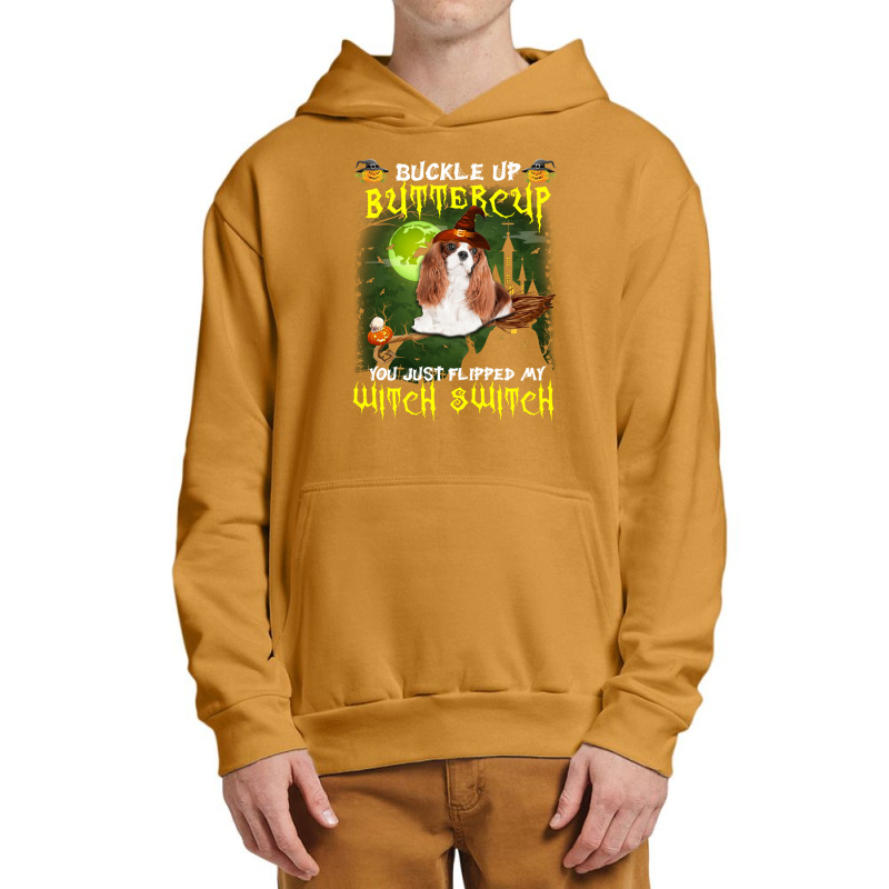 Cavalier King Chales Spaniel Buckle Up Buttercup You Just Flipped My W Urban Pullover Hoodie | Artistshot