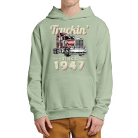 Truckin Since 1947 Trucker Big Rig Driver 75th Birthday T Shirt Urban Pullover Hoodie | Artistshot