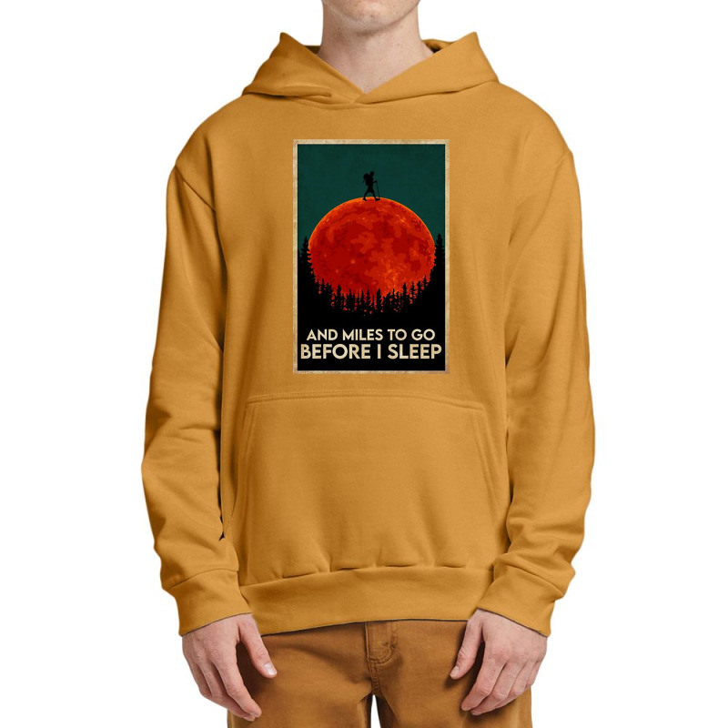 Hiking And Miles To Go Before I Sleep Urban Pullover Hoodie by Palisade | Artistshot