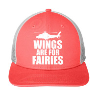 Wings Are For Fairies Helicopter Pilot Snapback Trucker Cap | Artistshot