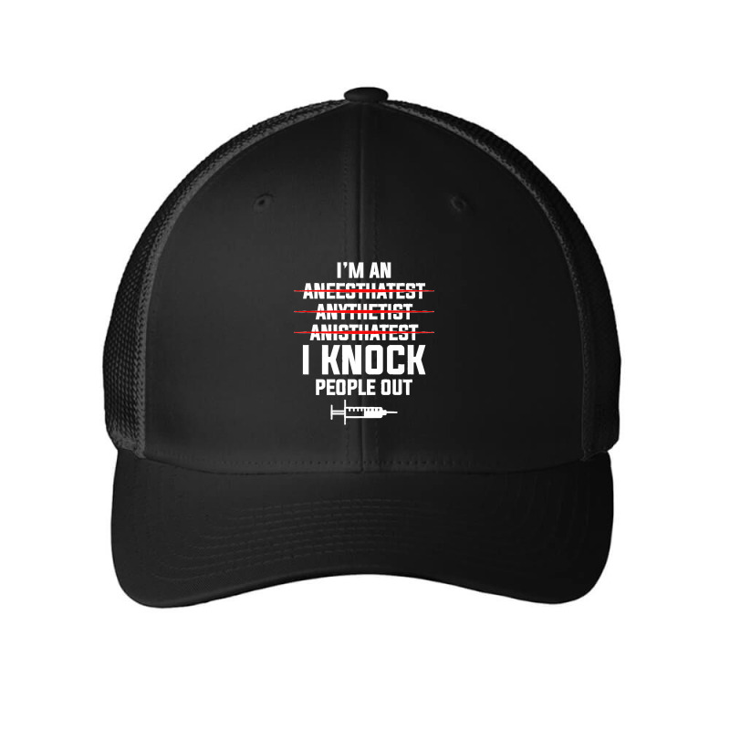 I'm An I Knock People Out For An Anesthesiologist Premium Mesh Cap | Artistshot