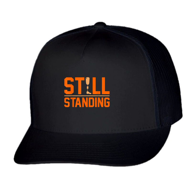 Still Standing Funny Leg Prosthetic Surgery Graphic Trucker Cap by cm-arts | Artistshot