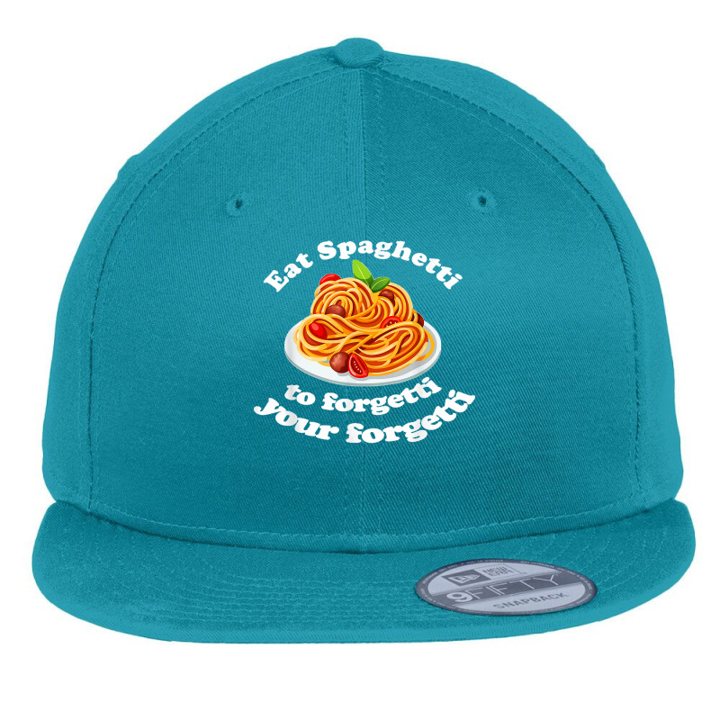 Pasta Lover Eat The Spaghetti To Forgetti Your Regretti Flat Bill Snapback Cap by AnaMercedesContreras | Artistshot