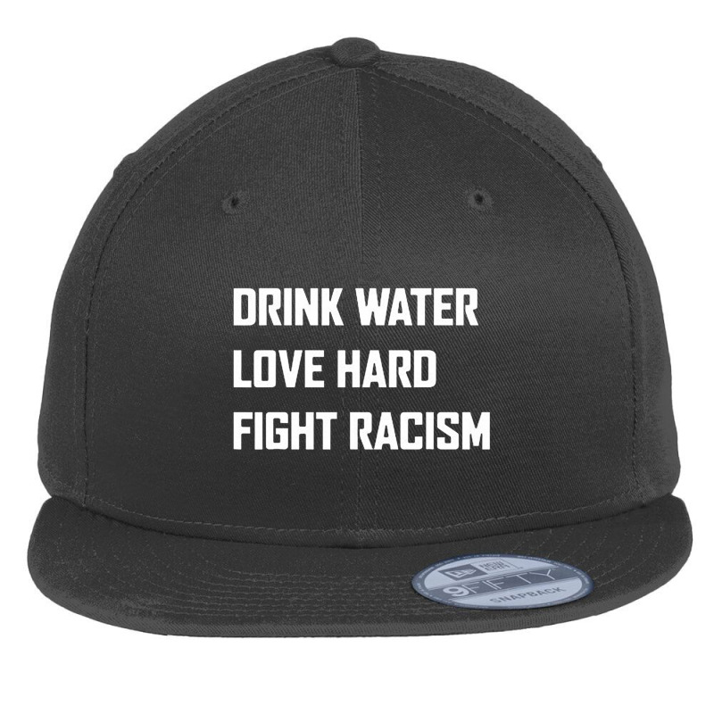 Drink Water Love Hard Fight Flat Bill Snapback Cap | Artistshot