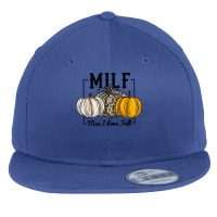 Milf Man I Love Fall Funny Fall Autumn Seasons Milf Quote T Shirt Flat Bill Snapback Cap | Artistshot