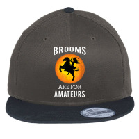 Brooms Are For Amateurs For A Halloween Witch Flat Bill Snapback Cap | Artistshot