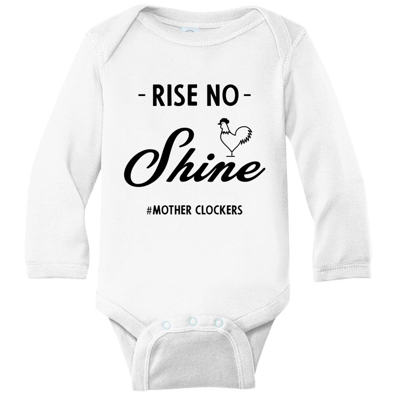 Rise No Shine Mother Clockers - Gift Funny Sayings Long Sleeve Baby Bodysuit by Diogo Calheiros | Artistshot