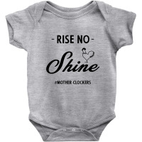 Rise No Shine Mother Clockers - Gift Funny Sayings Baby Bodysuit | Artistshot