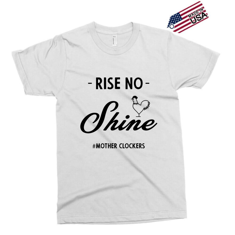 Rise No Shine Mother Clockers - Gift Funny Sayings Exclusive T-shirt by Diogo Calheiros | Artistshot