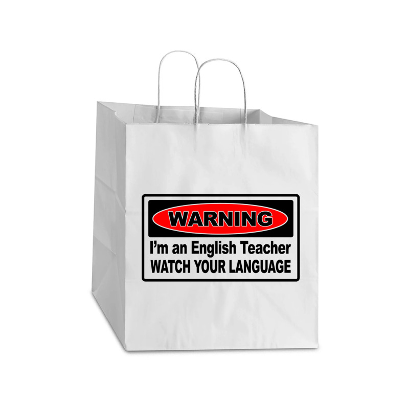 Watch Your Language English Teacher Take Out Paper Bag - 14 X 10 X 15 1/2 | Artistshot