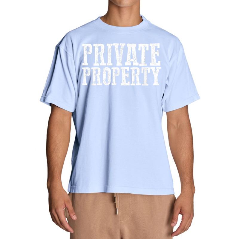 Funny Private Property T Shirt Urban Heavy T-shirt by AshleyPenez | Artistshot