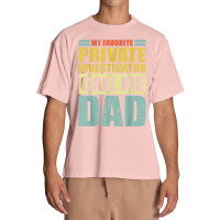 Mens My Favorite Private Investigator Calls Me Dad Father's Day T Shir Urban Heavy T-shirt | Artistshot