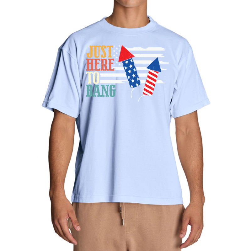 4th Of July Design Just Here To Bang Funny Plus Size Urban Heavy T-shirt | Artistshot